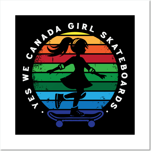 Yes We Canada Girl Skateboard Wall Art by Trendsdk